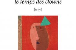 Les philosophes et le temps des clowns : essai.jpg