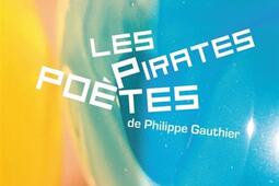 Les pirates poetes_Editions theatrales_9782842609801.jpg