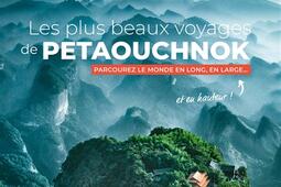 Les plus beaux voyages a Petaouchnok  parcourez _Hachette Tourisme_9782017210979.jpg