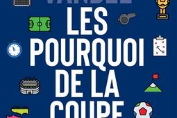Les pourquoi de la Coupe du monde_Kero_9782702186732.jpg