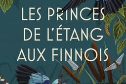 Les princes de letang aux Finnois_Gallmeister_9782351783092.jpg