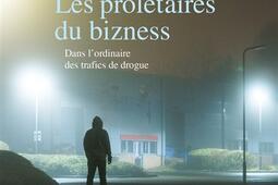 Les proletaires du bizness  dans lordinaire des_La Decouverte_9782348088698.jpg
