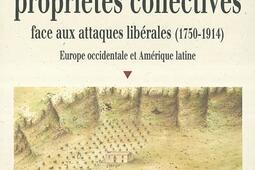 Les propriétés collectives face aux attaques libérales (1750-1914) : Europe occidentale et Amérique latine.jpg