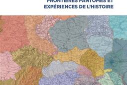 Les provinces du temps : frontières fantômes et expériences de l'histoire.jpg