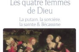 Les quatre femmes de Dieu : la putain, la sorcière, la sainte et Bécassine.jpg