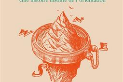 Les quatre points cardinaux  une histoire insolit_Belles lettres_9782251457864.jpg