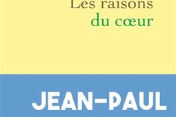 Les raisons du coeur : récit véridique, drolatique et fantasmagorique.jpg