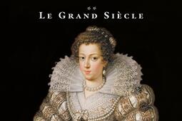 Les reines de France. Vol. 2. Le grand siècle.jpg