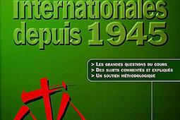 Les relations internationales depuis 1945.jpg