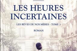 Les reves de nos meres Vol 3 Les heures incer_Charleston_9782368128817.jpg