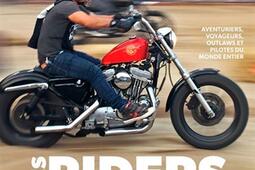 Les riders : aventuriers des routes : aventuriers, voyageurs, outlaws et pilotes du monde entier.jpg
