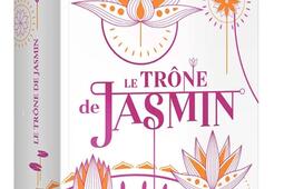 Les royaumes ardents. Vol. 1. Le trône de jasmin.jpg
