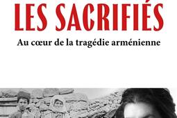 Les sacrifies  au coeur de la tragedie armenie_Plon_9782259320207.jpg