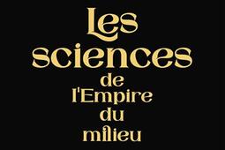 Les sciences de l'empire du Milieu.jpg