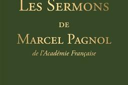 Les sermons de Marcel Pagnol de lAcademie fran_Fayard_9782213733654.jpg