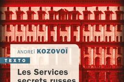 Les services secrets russes  des tsars a Poutine_Tallandier_9791021053779.jpg