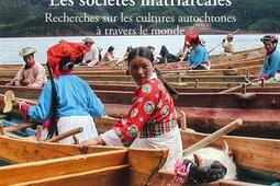 Les sociétés matriarcales : recherches sur les cultures autochtones à travers le monde.jpg