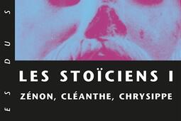 Les stoiciens Vol 1 Zenon Cleanthe Chrysip_Belles lettres_9782251906768.jpg