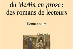 Les suites du Merlin en prose : des romans de lecteurs : donner suite.jpg