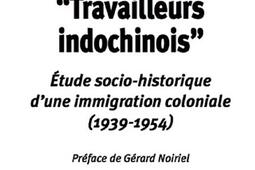 Les travailleurs indochinois : étude socio-historique d'une immigration coloniale (1939-1954).jpg