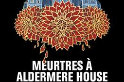 Les trois Dahlia Vol 1 Meurtres a Aldermere Ho_1018_9782264084156.jpg
