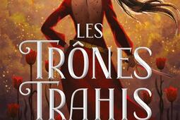 Les trones trahis_Le Livre de poche_9782253909064.jpg