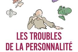 Les troubles de la personnalité : apprendre à mieux cohabiter : 100 questions-réponses.jpg