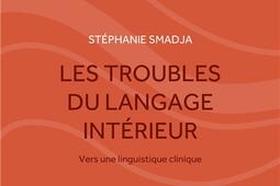 Les troubles du langage intérieur : vers une linguistique clinique.jpg