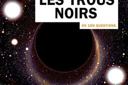 Les trous noirs en 100 questions.jpg