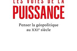 Les voies de la puissance  penser la geopolitique au XXIe siecle_O Jacob_9782415001124.jpg