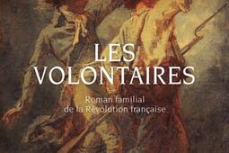 Les volontaires  roman familial de la Revolution_Seuil_9782021554090.jpg