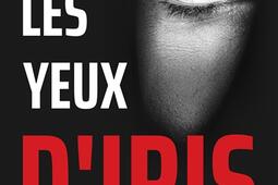 Les yeux d'Iris : thriller.jpg