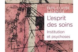 Lesprit des soins  institution et psychoses_CNRS Editions_9782271155481.jpg