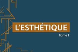 Lesthetique Vol 1 La specificite de la sphere esthetique_Editions Critiques.jpg