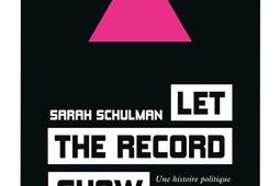 Let the record show  une histoire politique dAct_Libertalia_9782377294169.jpg