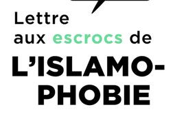 Lettre aux escrocs de l'islamophobie qui font le jeu des racistes.jpg