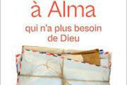 Lettres a Alma qui na plus besoin de Dieu_Cerf.jpg