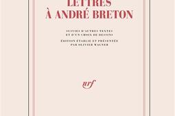 Lettres a Andre Breton  suivies dautres textes_Gallimard_9782073166289.jpg