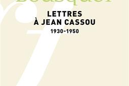 Lettres a Jean Cassou  19301950_Gallimard_9782073073853.jpg