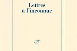 Lettres a linconnue_Gallimard_9782072308710.jpg