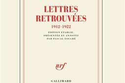 Lettres retrouvees 19121922_Gallimard_9782073126740.jpg