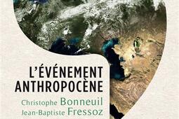 Levenement anthropocene  la Terre lhistoire et nous_Seuil.jpg