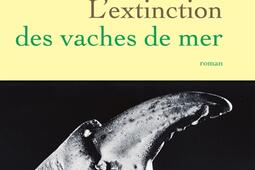 Lextinction des vaches de mer_Grasset_9782246839026.jpg