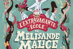 Lextravagante ecole de Melisande Malice Vol 1_Pocket jeunesse_9782266352284.jpg