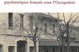 Lhecatombe des fous  la famine dans les hopita_Aubier_9782700723649.jpg