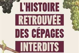 Lhistoire retrouvee des cepages interdits  une_Flammarion_9782080483218.jpg