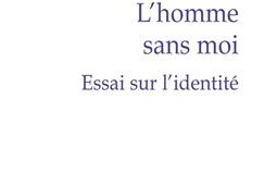 Lhomme sans moi  essai sur lidentite_PUF_9782130850212.jpg