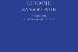 Lhomme sans monde  ecrits sur lart et la litt_Fario_9791091902168.jpg