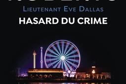 Lieutenant Eve Dallas Vol 58 Hasard du crime_Jai lu_9782290408841.jpg