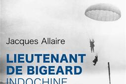 Lieutenant de Bigeard  Indochine 19451954_Perrin_9782262103811.jpg